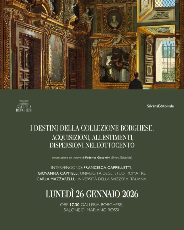 PRESENTAZIONE DEL VOLUME: I DESTINI DELLA COLLEZIONE BORGHESE. ACQUISIZIONI, ALLESTIMENTI, DISPERSIONI NELL’OTTOCENTO